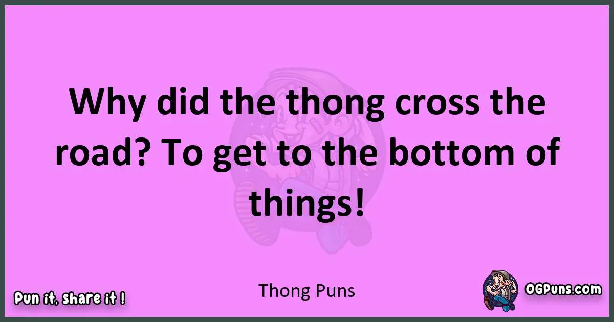 Thong puns nice pun