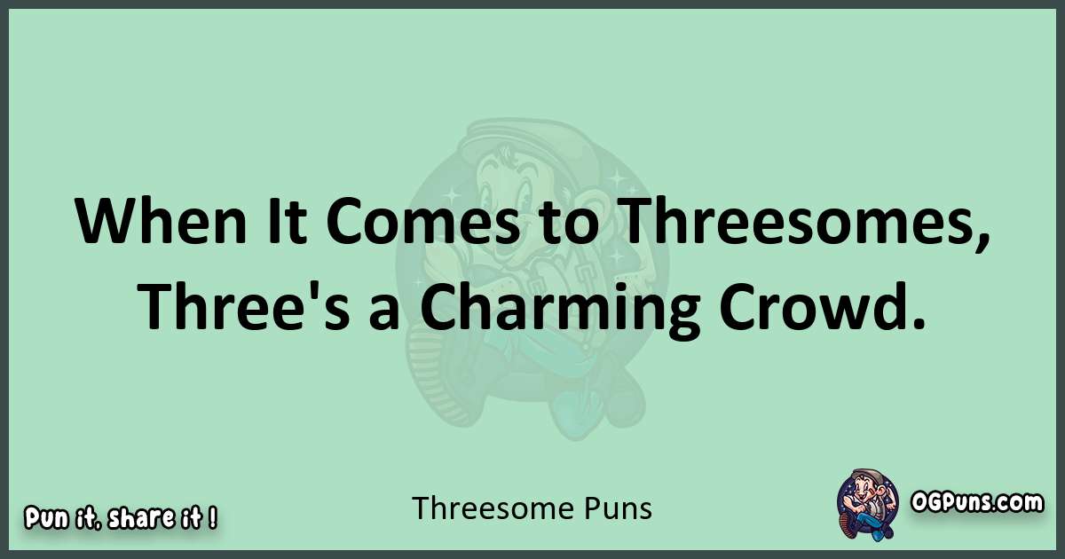 wordplay with Threesome puns