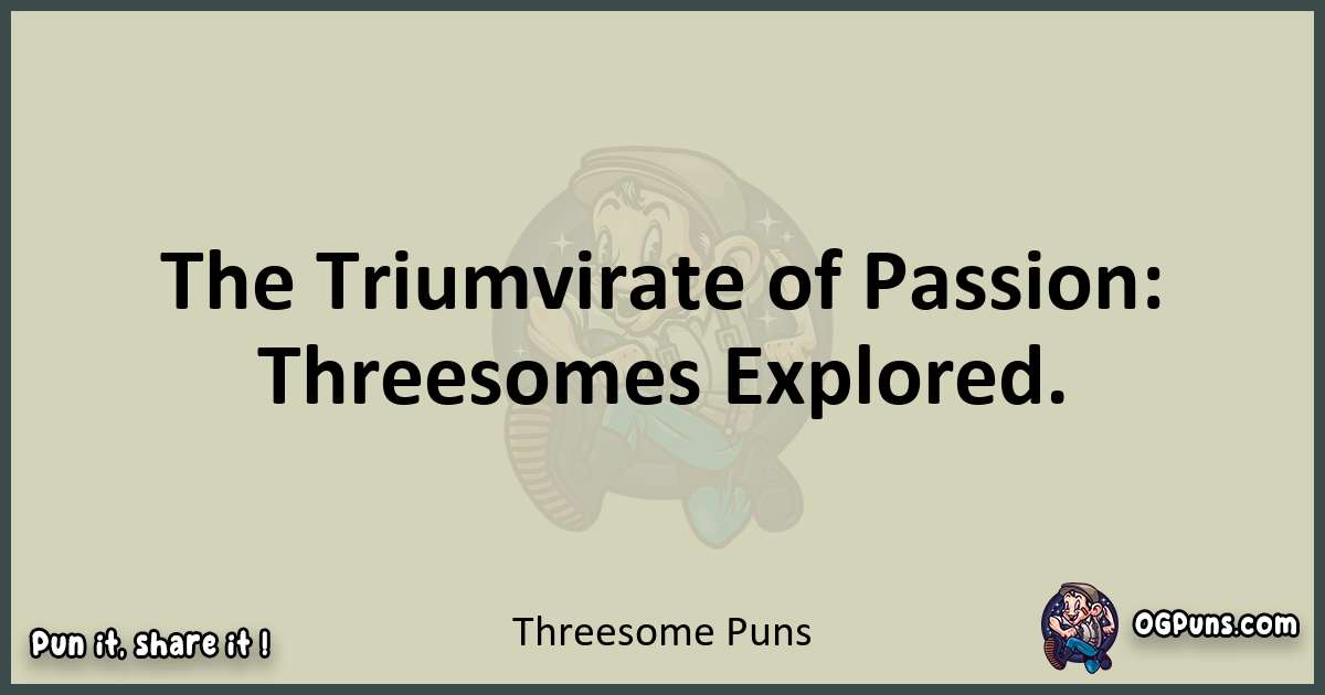 Threesome puns text wordplay