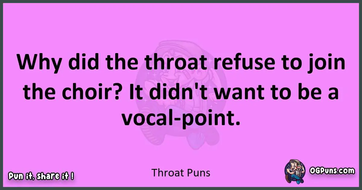Throat puns nice pun