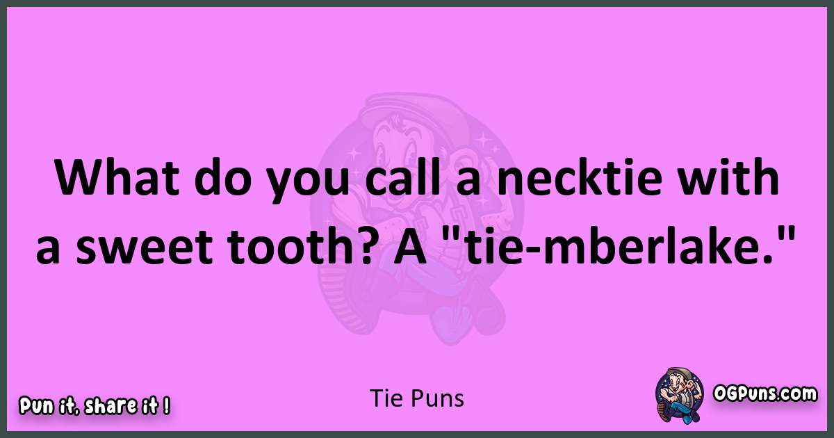 Tie puns nice pun