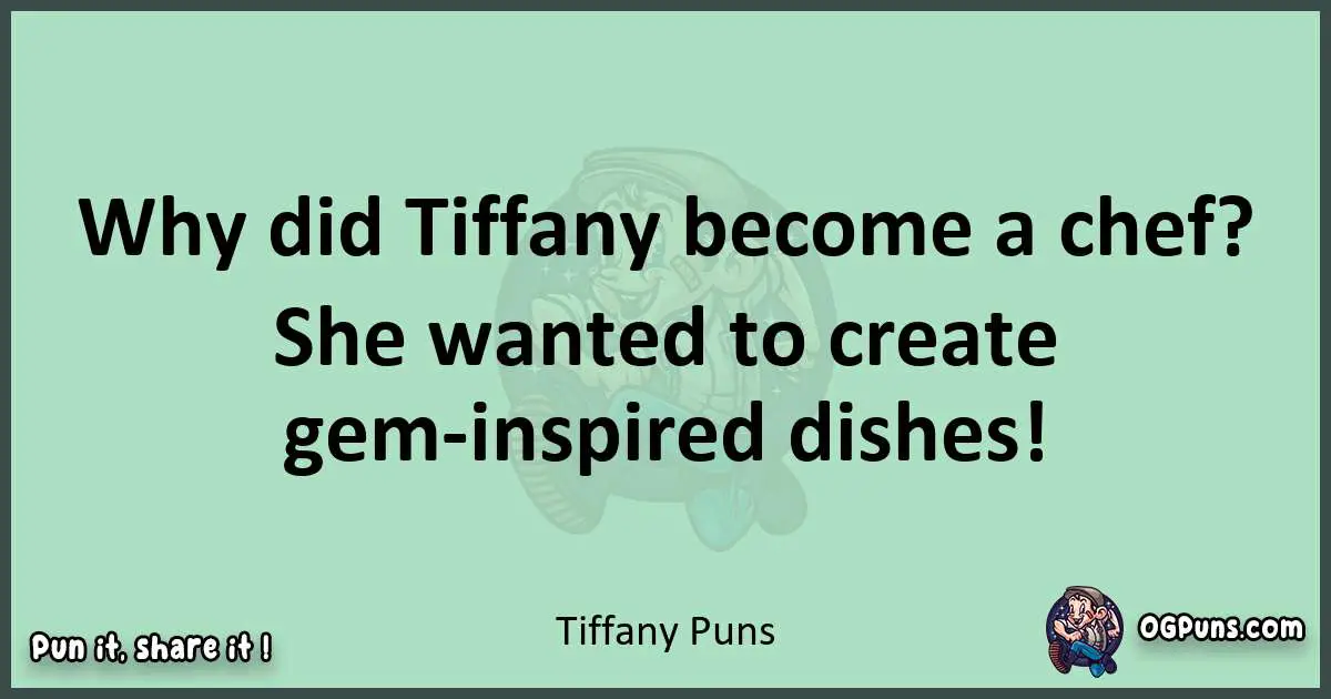 wordplay with Tiffany puns