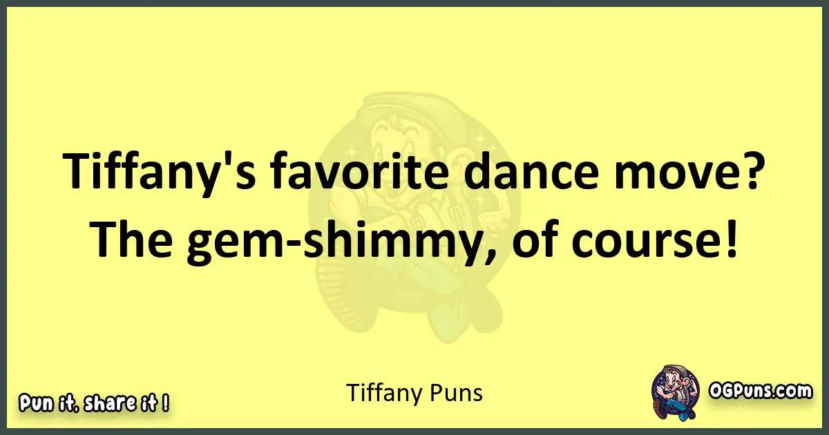 Tiffany puns best worpdlay
