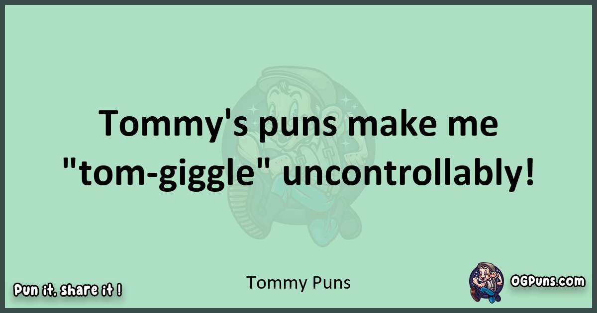 wordplay with Tommy puns