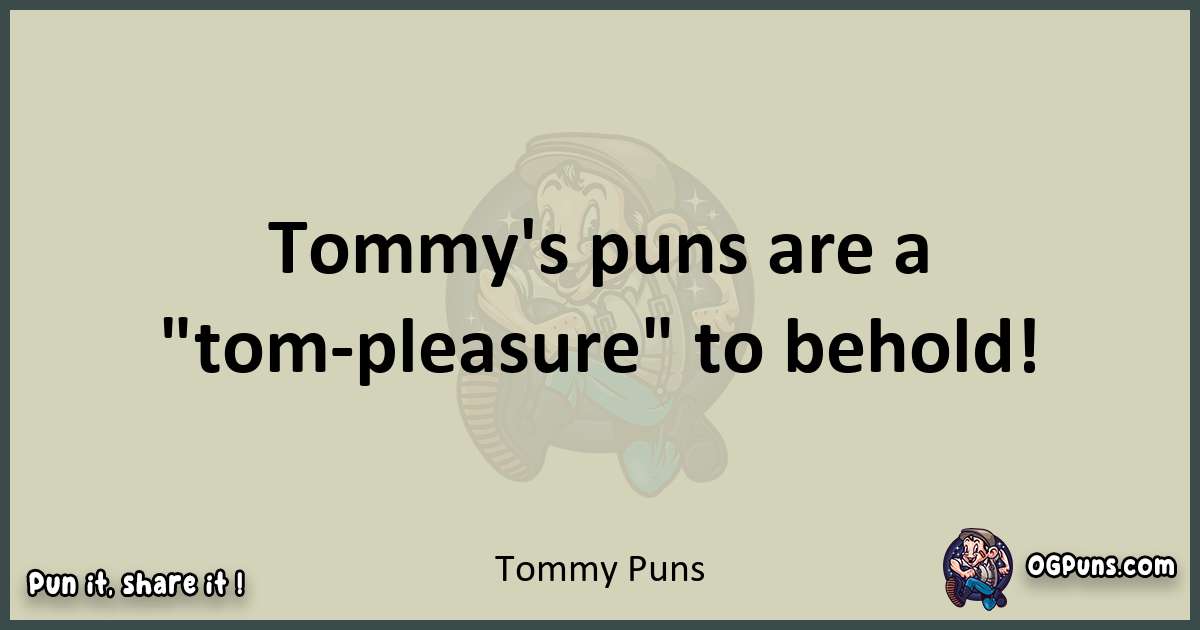 Tommy puns text wordplay