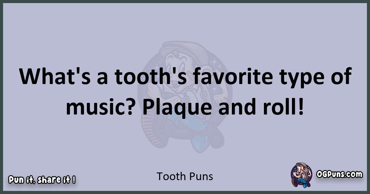 Textual pun with Tooth puns