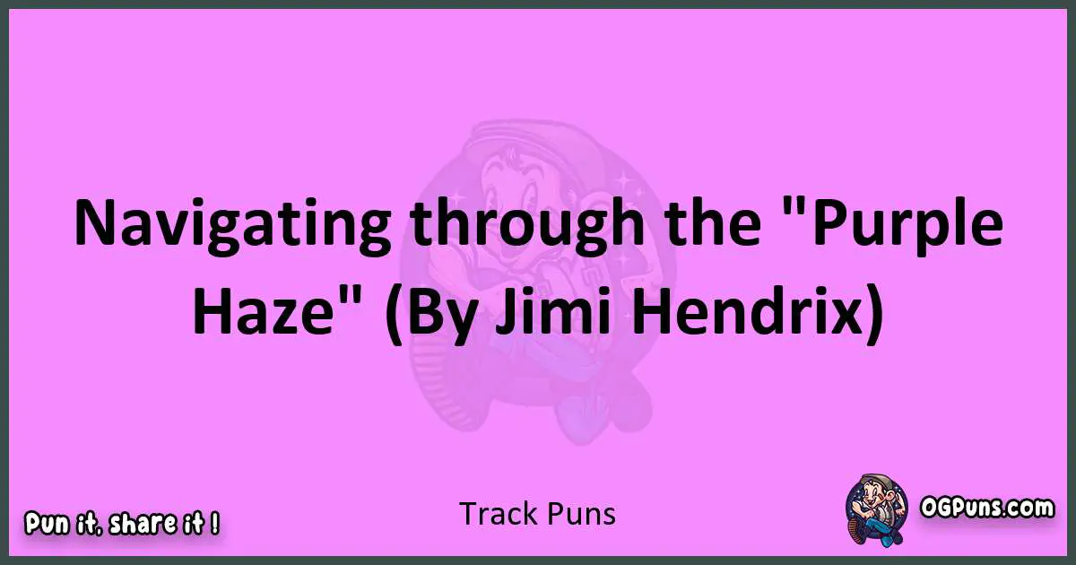 Track puns nice pun