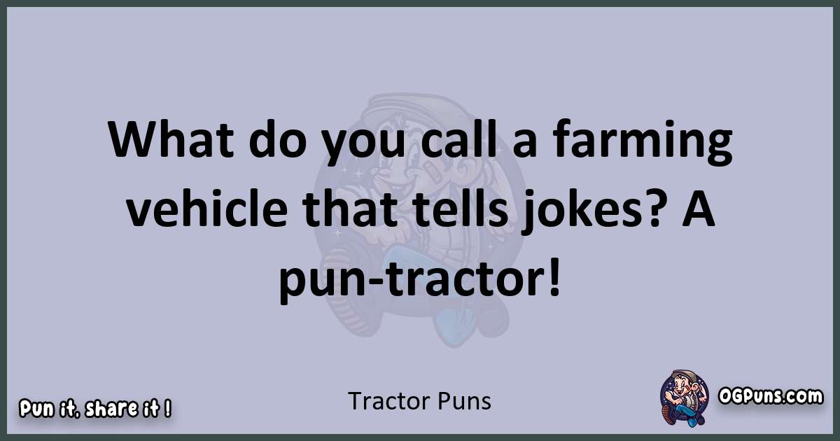 Textual pun with Tractor puns