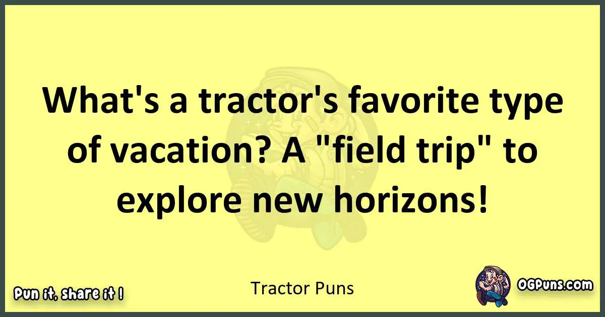 Tractor puns best worpdlay