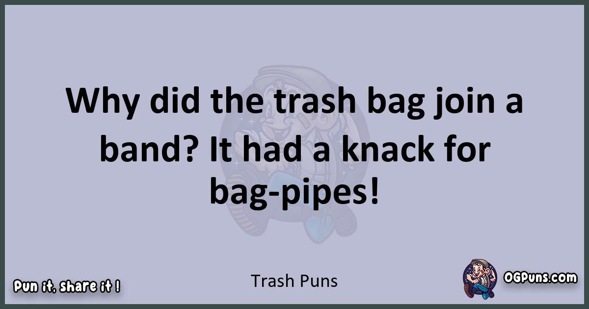 Textual pun with Trash puns