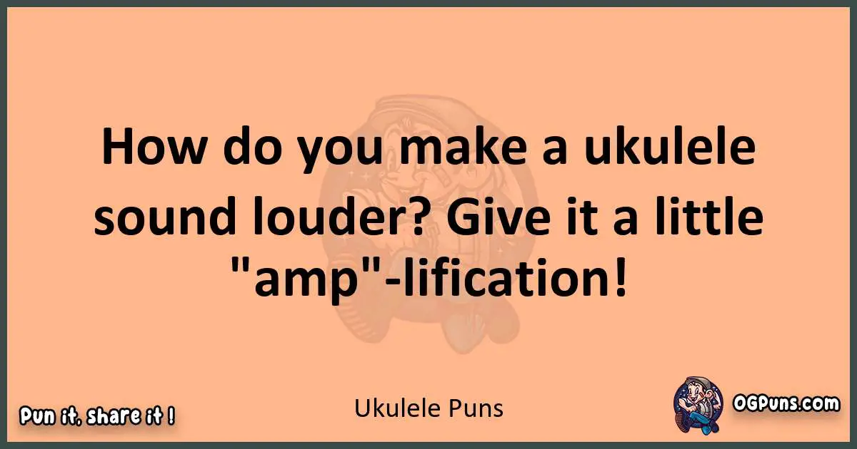 pun with Ukulele puns