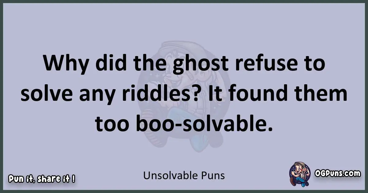 Textual pun with Unsolvable puns