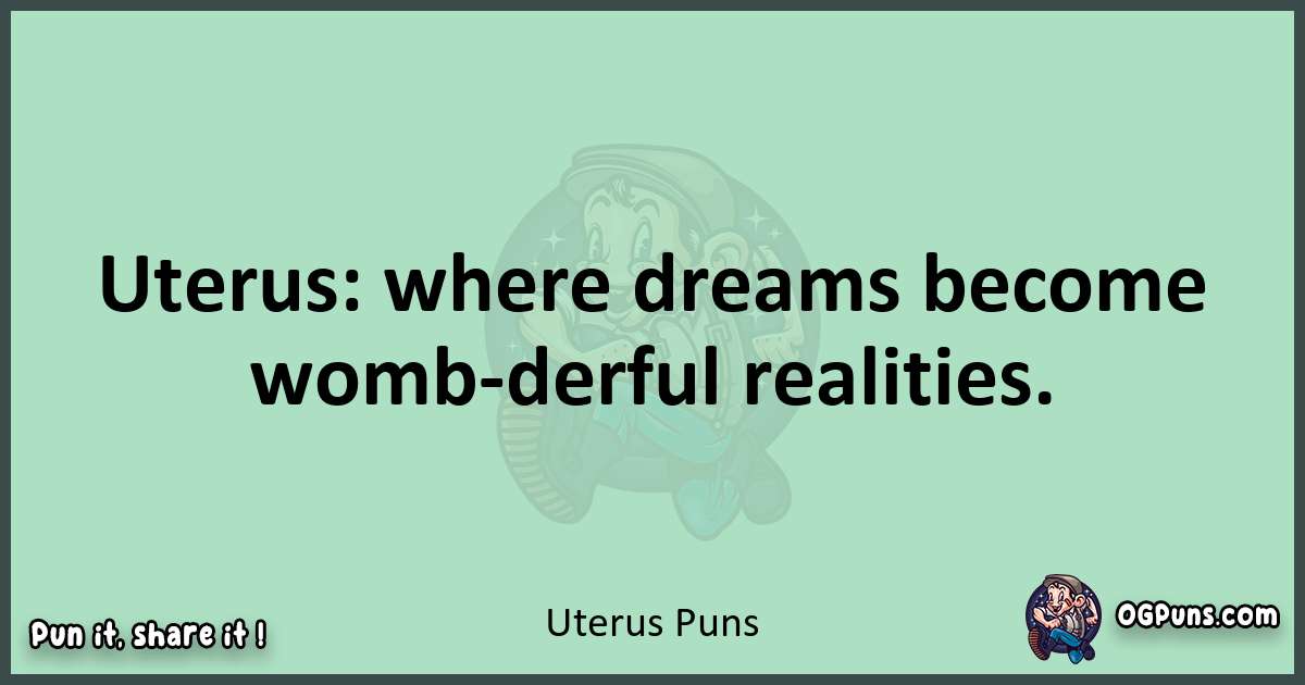 wordplay with Uterus puns