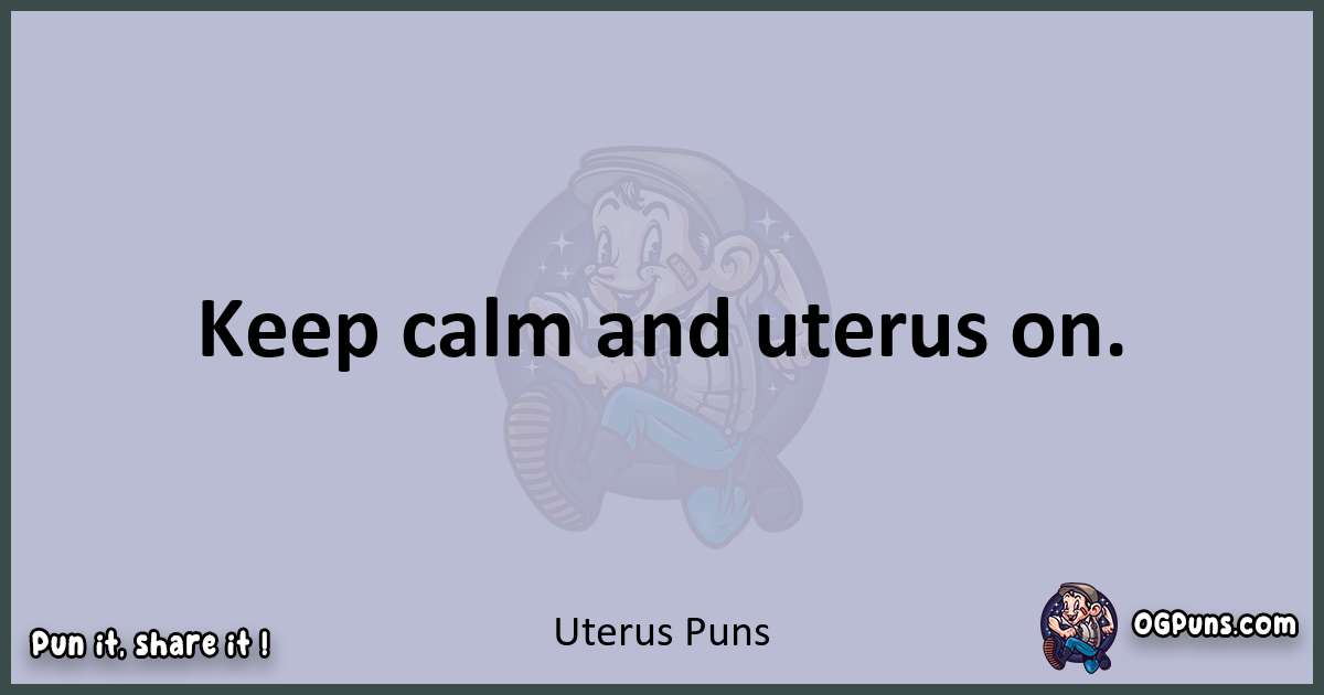 Textual pun with Uterus puns