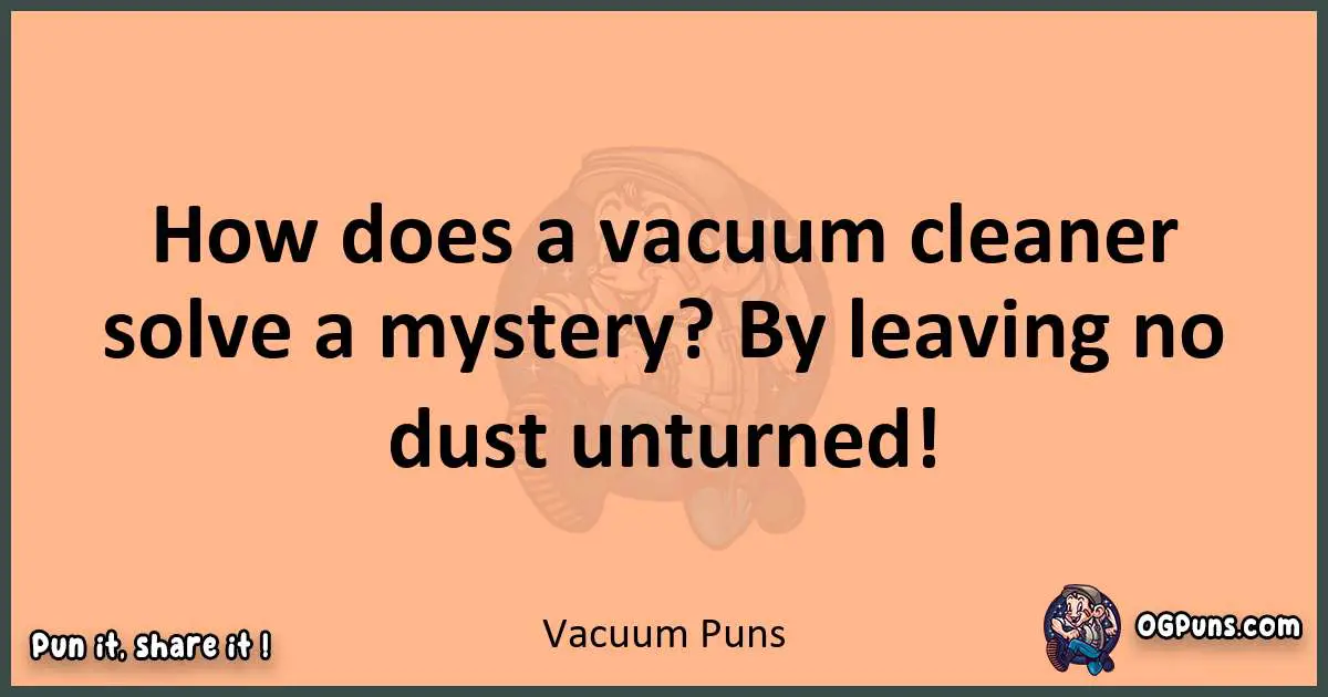 pun with Vacuum puns