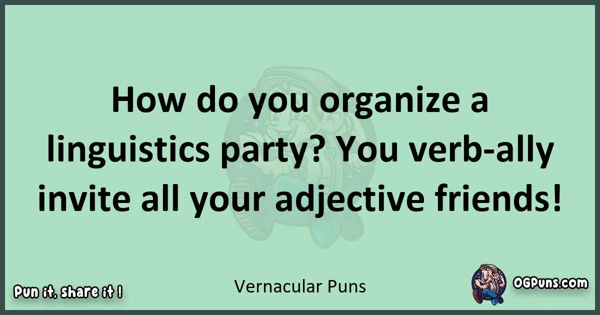 wordplay with Vernacular puns