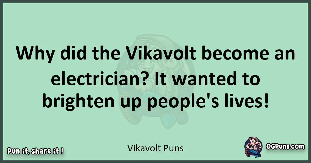 wordplay with Vikavolt puns
