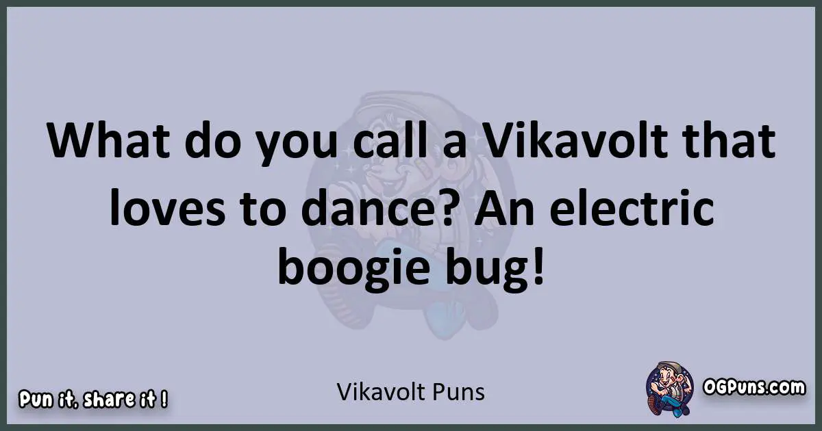Textual pun with Vikavolt puns