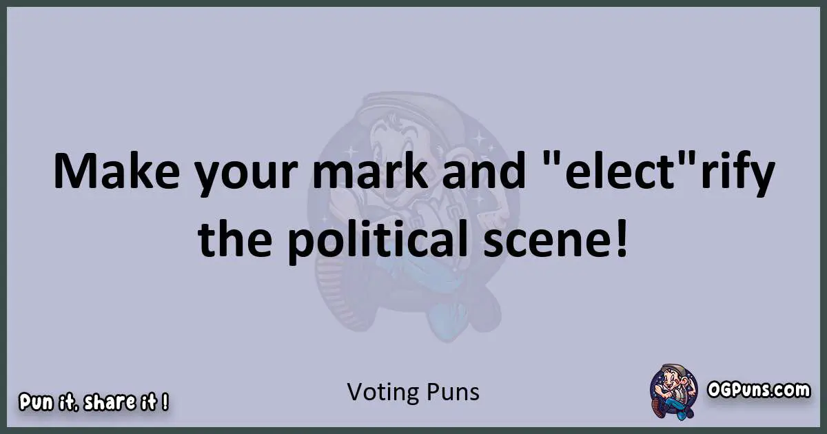 Textual pun with Voting puns