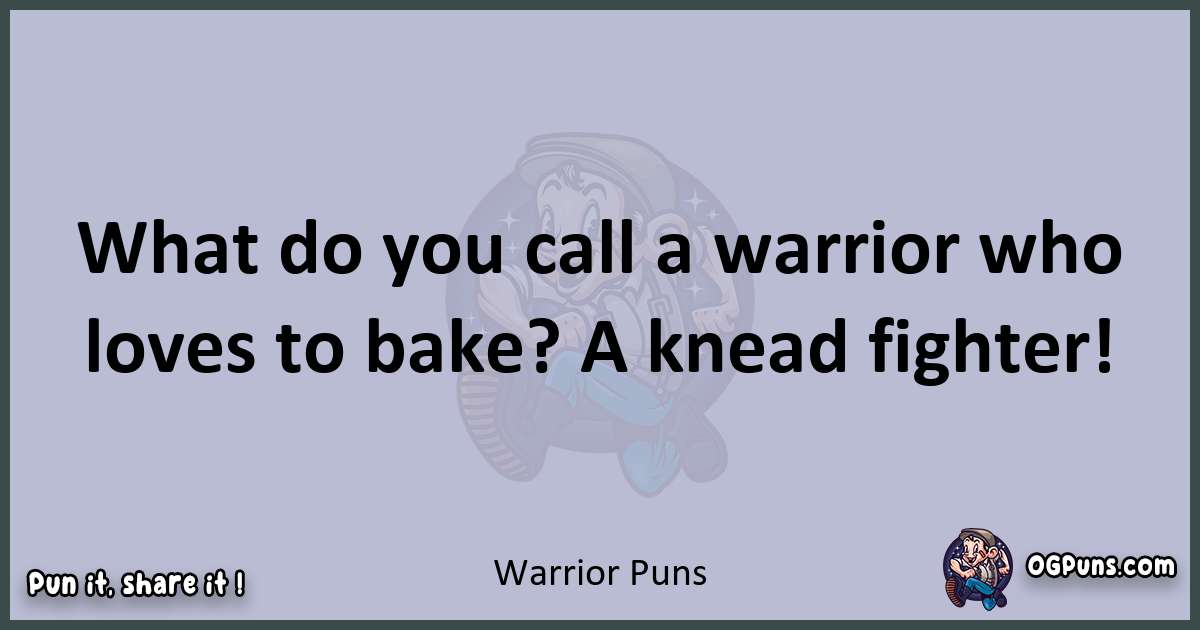 Textual pun with Warrior puns