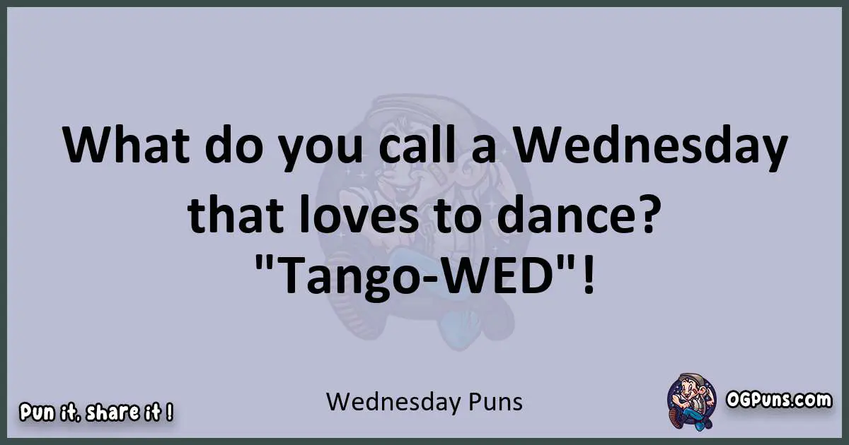 Textual pun with Wednesday puns