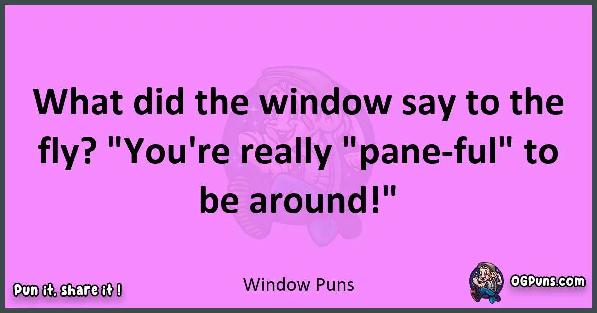 Window puns nice pun