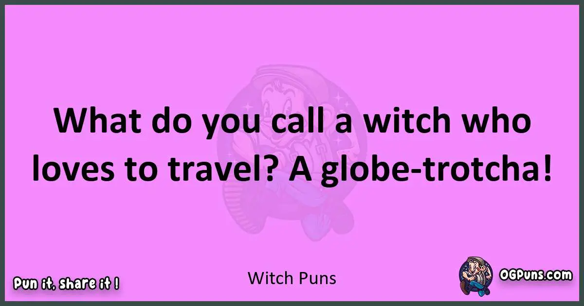 Witch puns nice pun