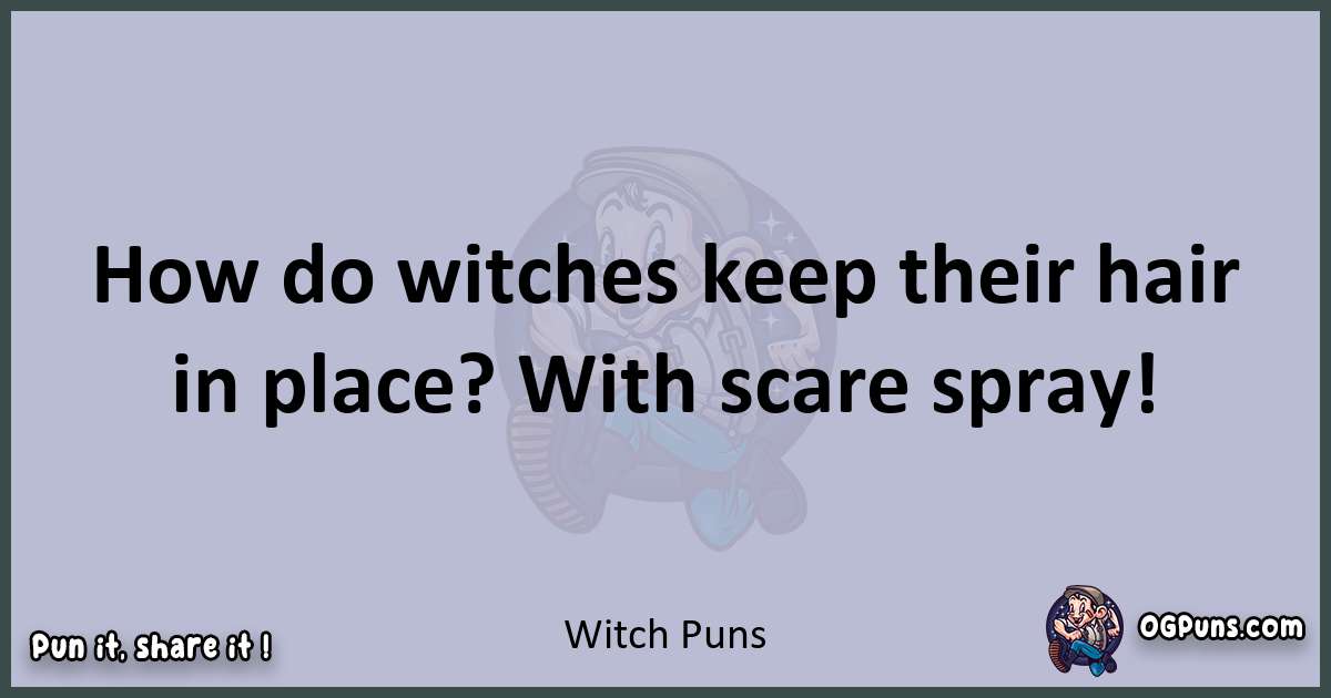 Textual pun with Witch puns