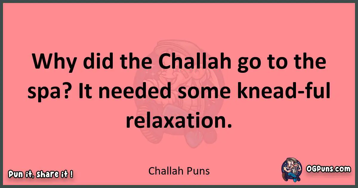 Challah puns funny pun