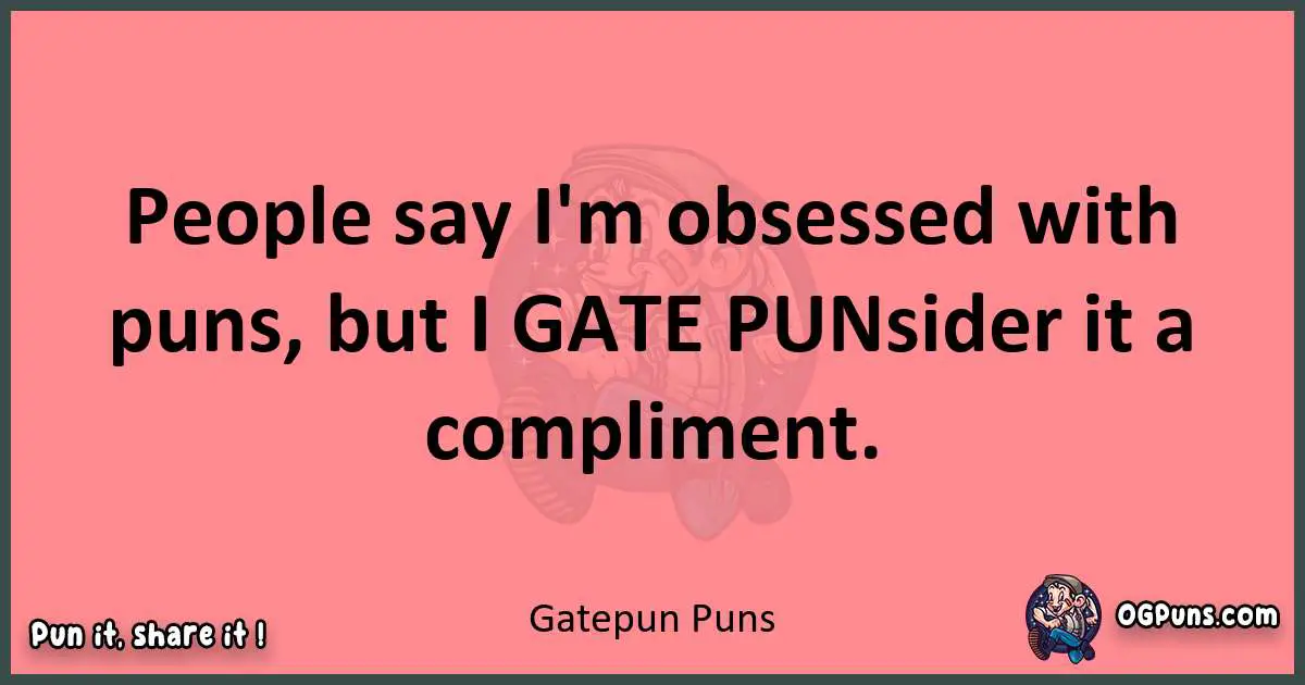 GATE PUN puns funny pun