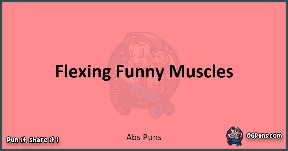 Abs puns funny pun