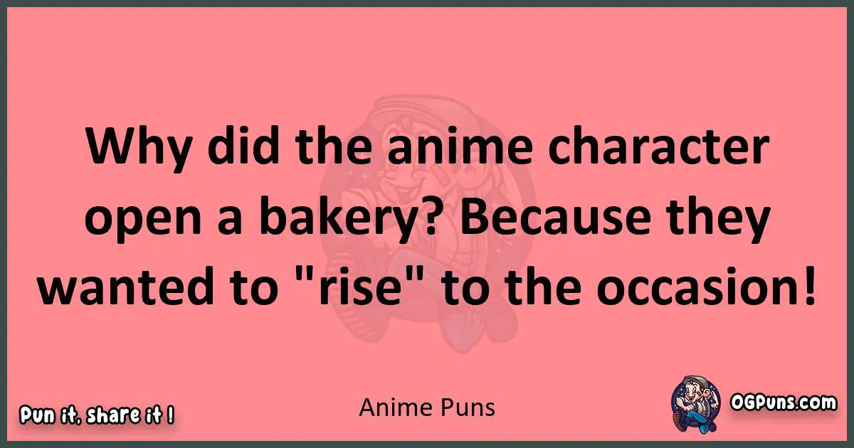 Anime puns funny pun