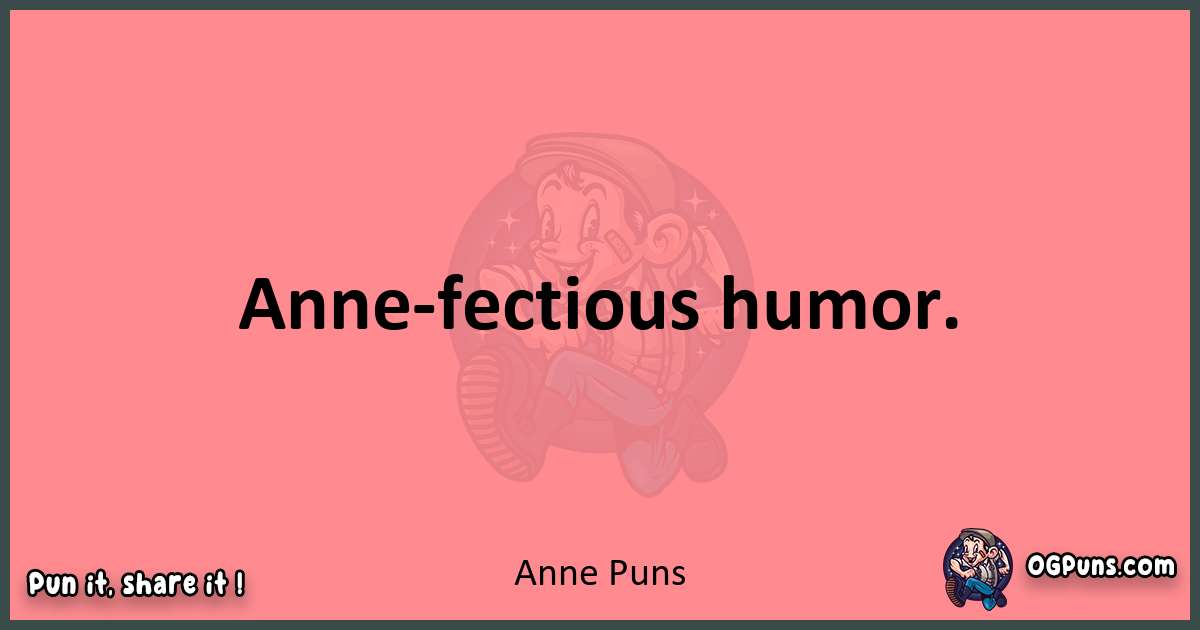 Anne puns funny pun