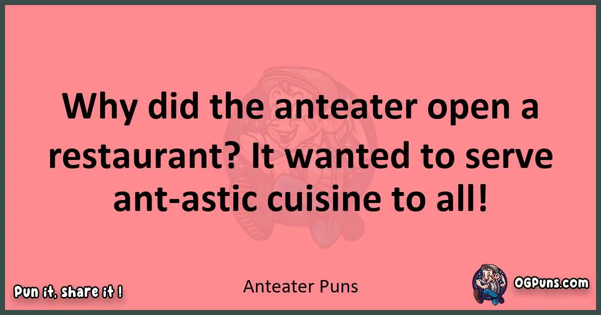Anteater puns funny pun