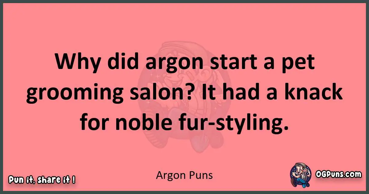 Argon puns funny pun