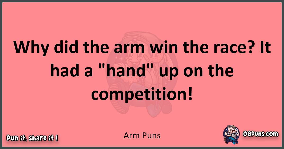 Arm puns funny pun