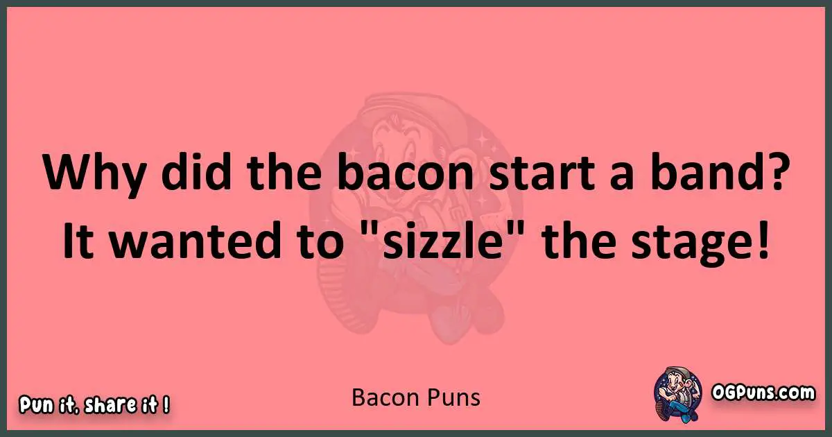 Bacon puns funny pun