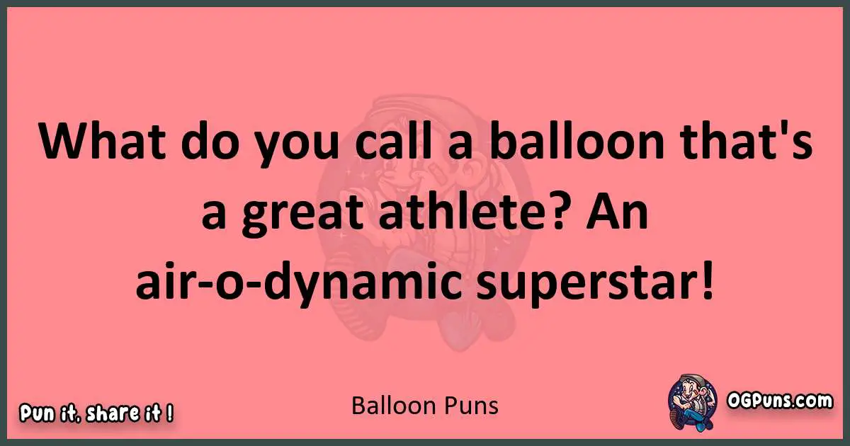 Balloon puns funny pun