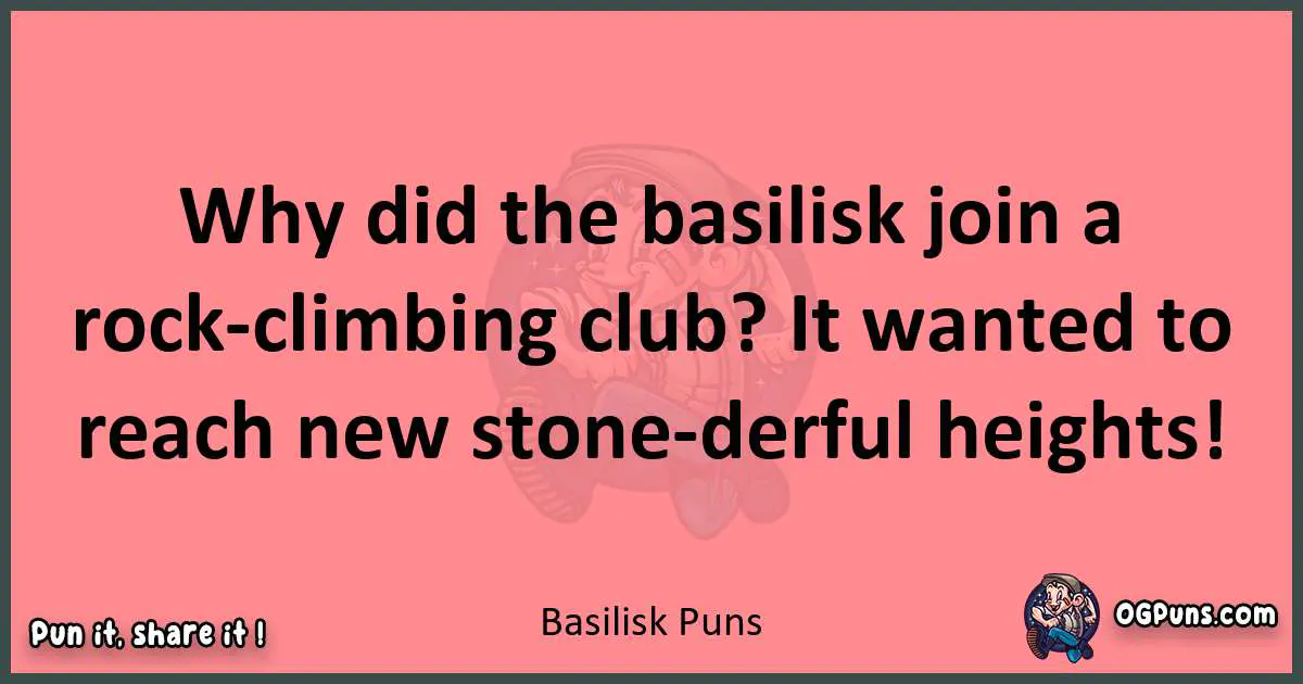 Basilisk puns funny pun