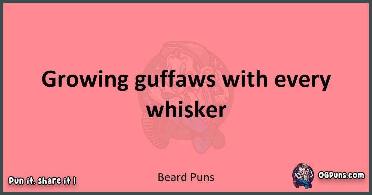 Beard puns funny pun