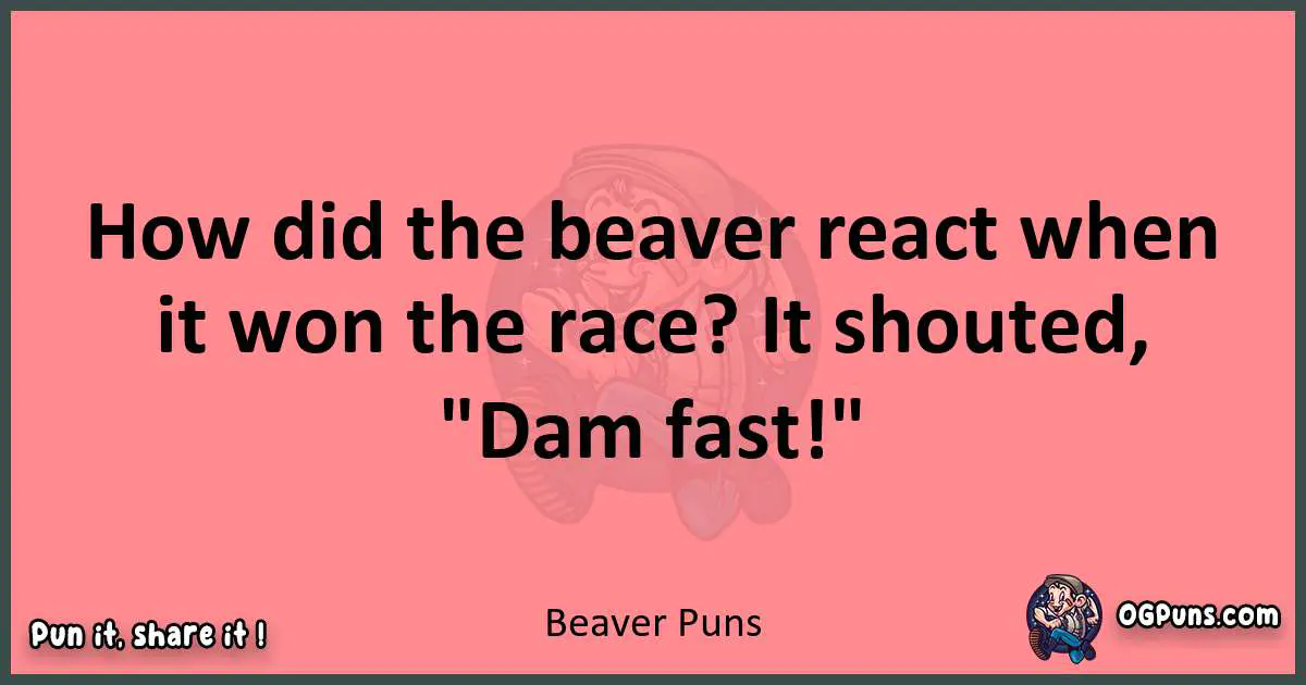 Beaver puns funny pun