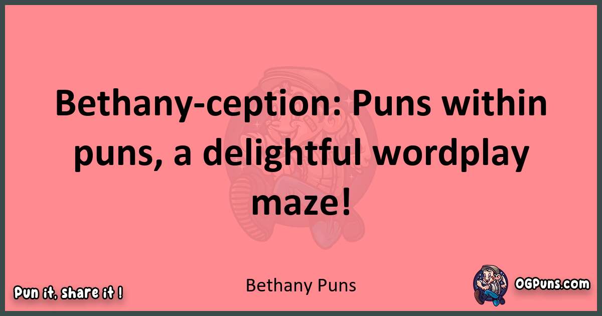 Bethany puns funny pun