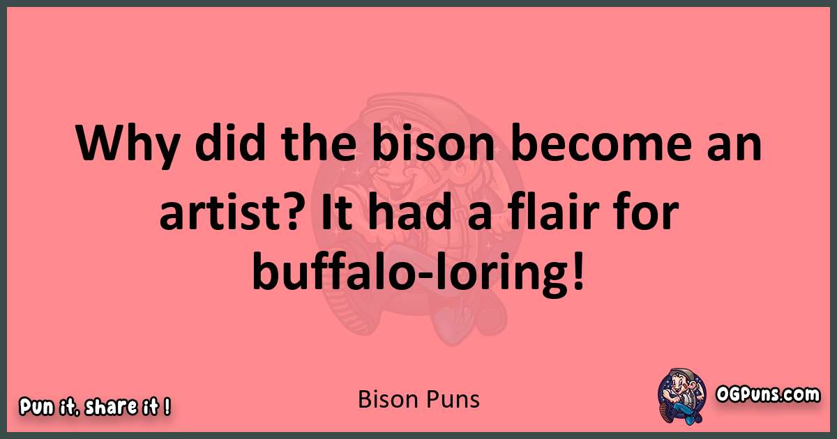 Bison puns funny pun