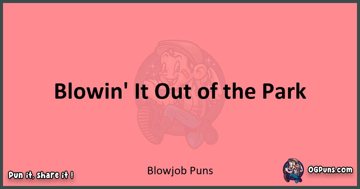 Blowjob puns funny pun