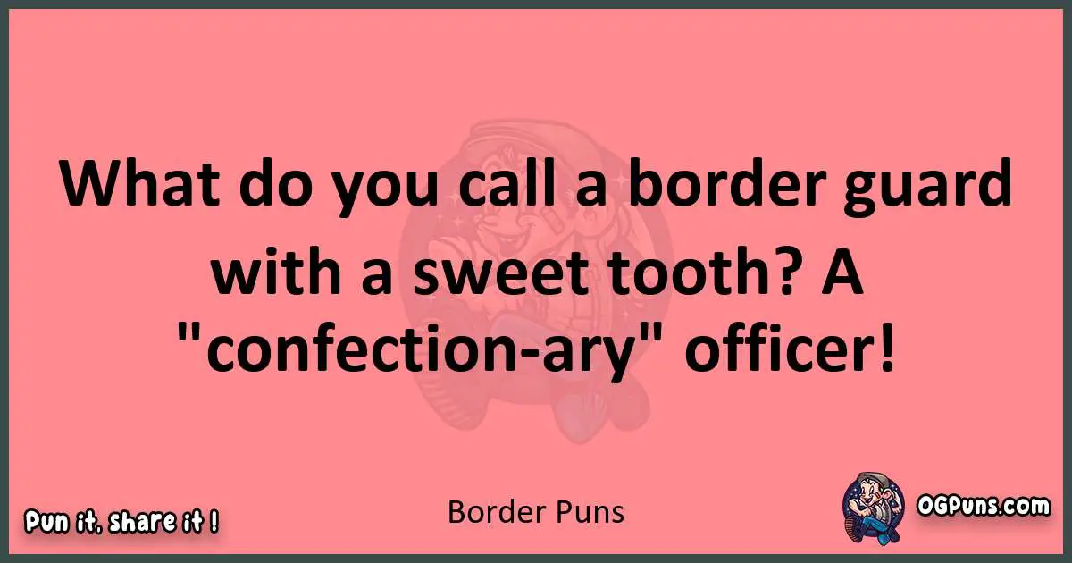 Border puns funny pun