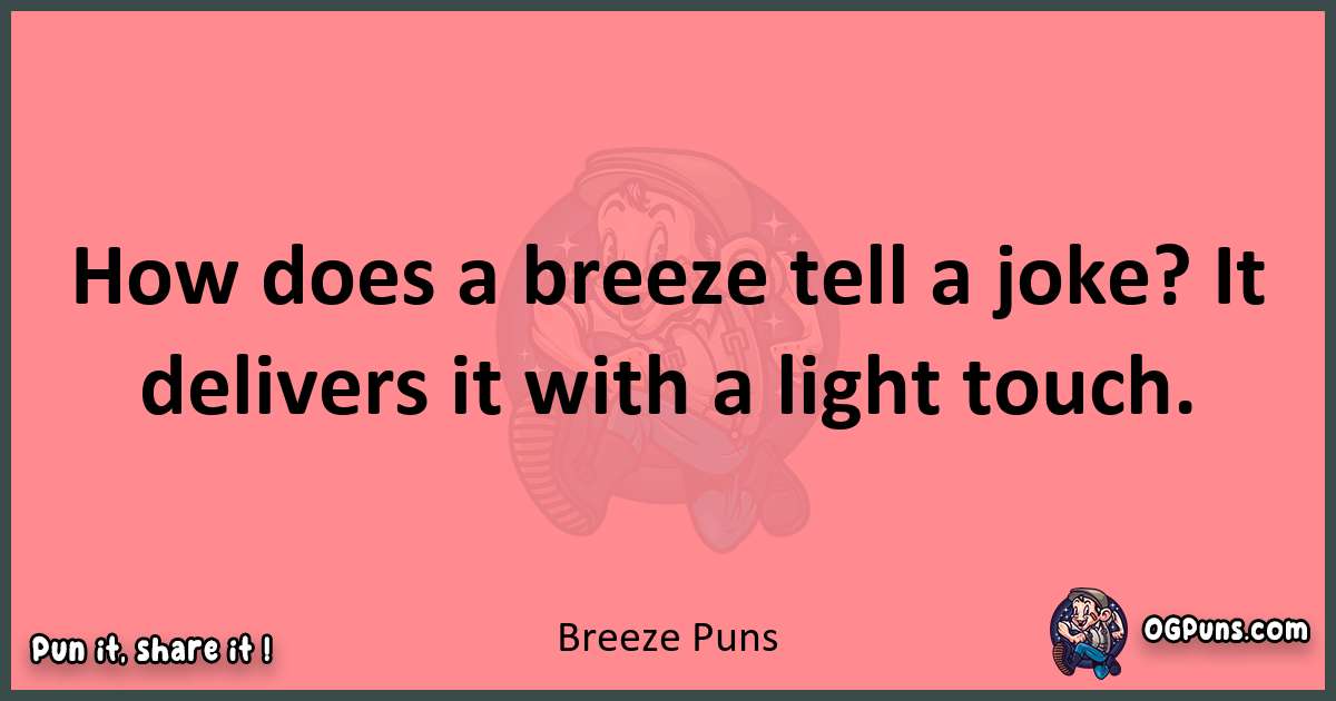 Breeze puns funny pun