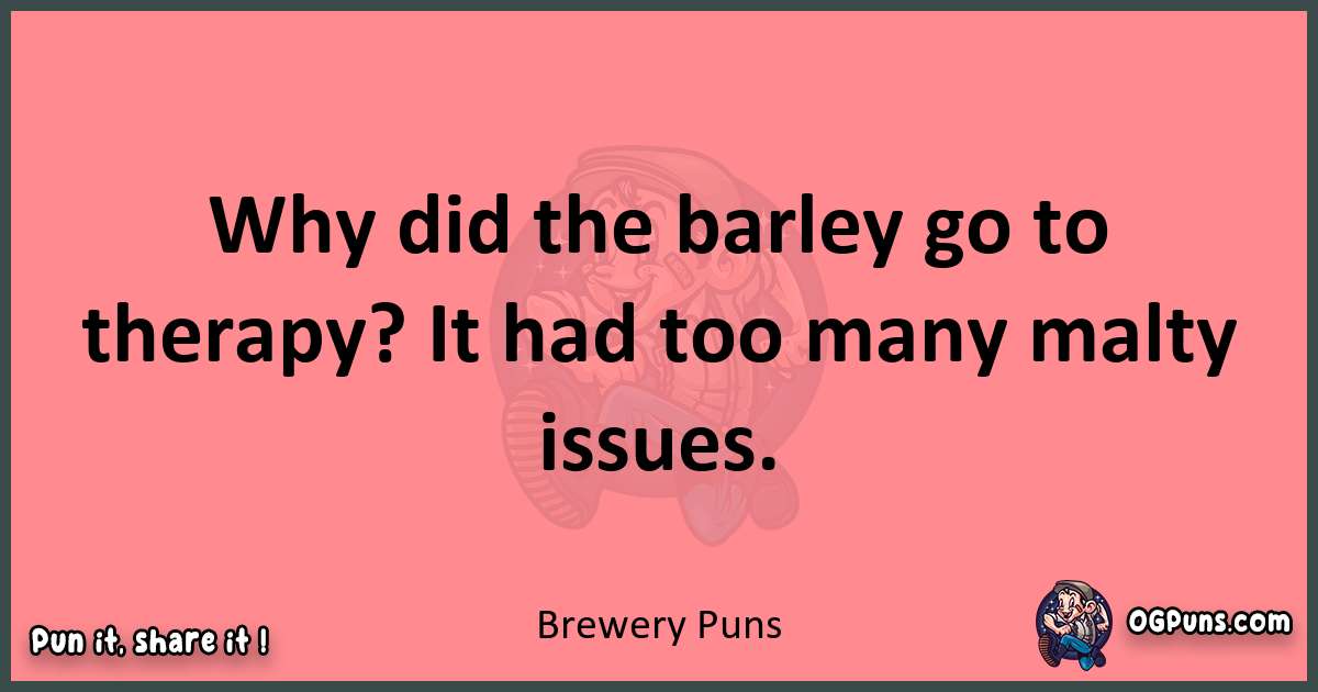 Brewery puns funny pun