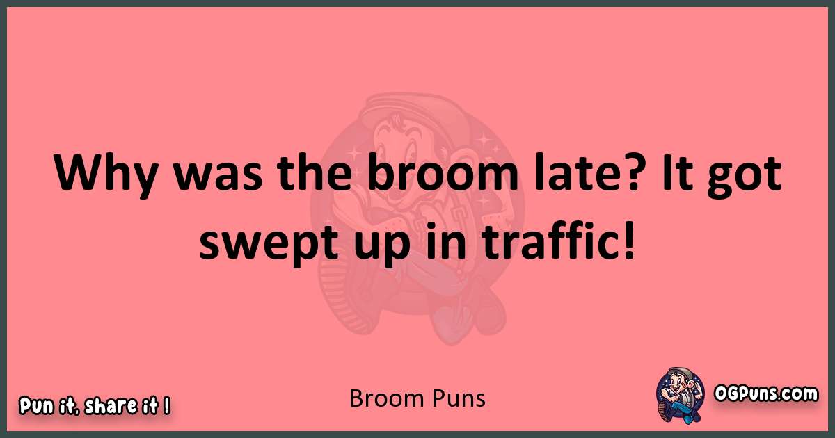 Broom puns funny pun