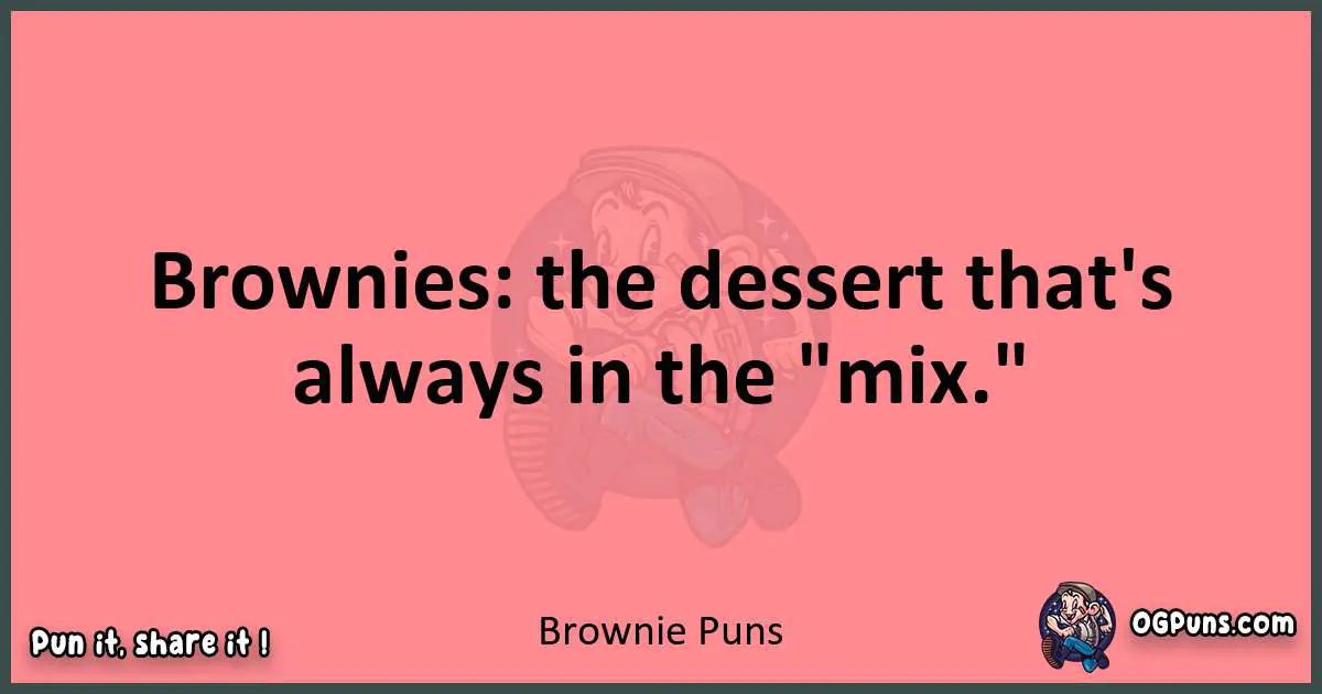 Brownie puns funny pun