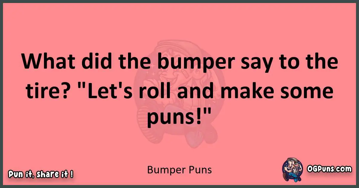 Bumper puns funny pun